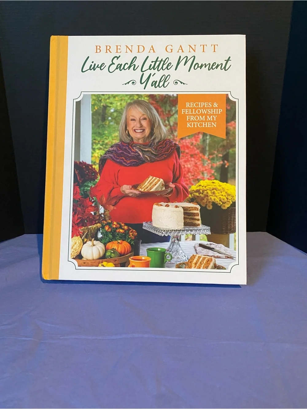 Live Each Little Moment Y'all Cookbook - By Brenda Gantt